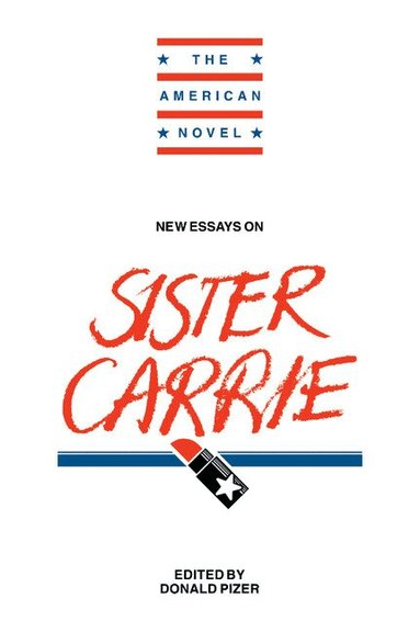 Donald Pizer - New Essays on Sister Carrie, Inbunden