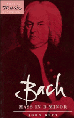 John Butt - Bach: Mass in B Minor, Inbunden