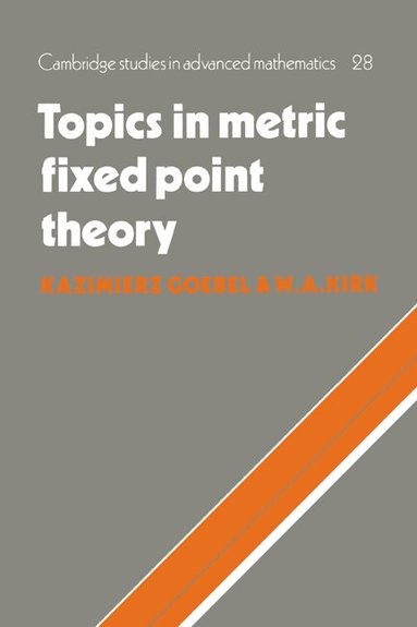 Kazimierz Goebel, W. A. Kirk, Bela Bollobas - Topics in Metric Fixed Point Theory, Inbunden