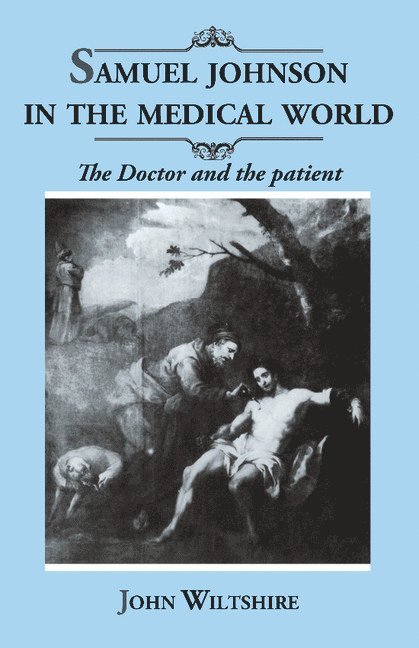 John Wiltshire - Samuel Johnson in the Medical World, Inbunden