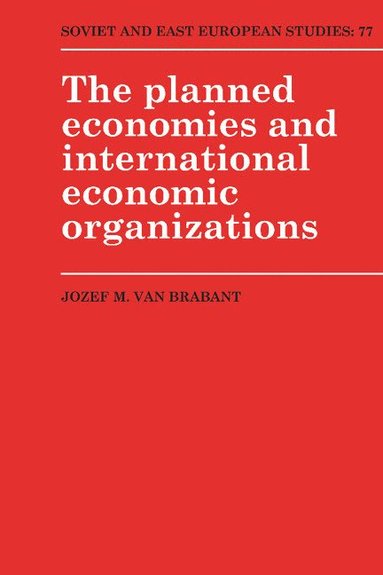 bokomslag The Planned Economies and International Economic Organizations