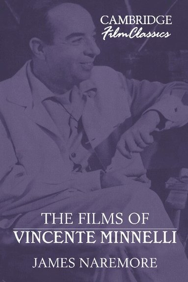 James Naremore - The Films of Vincente Minnelli, Inbunden