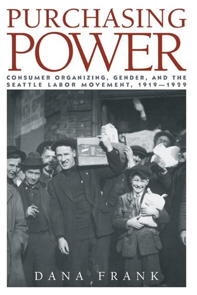 Dana Frank - Purchasing Power, Inbunden