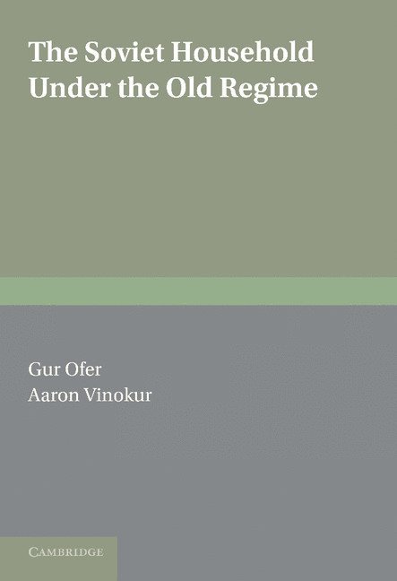 Gur Ofer, Aaron Vinokur, Gur (Hebrew University of Jerusalem) Ofer, Israel) Vinokur, Aaron (University of Haifa - Soviet Household under the Old Regime, Inbunden