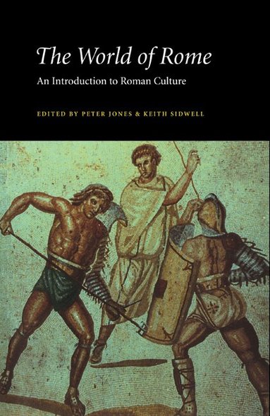 Peter V. Jones, Keith C. Sidwell, P. V. Jones - The World of Rome, Inbunden