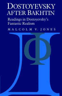 Malcolm V. Jones, Jones Malcolm V. - Dostoyevsky after Bakhtin, Inbunden