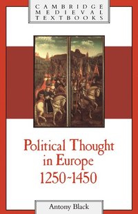 bokomslag Political Thought in Europe, 1250-1450