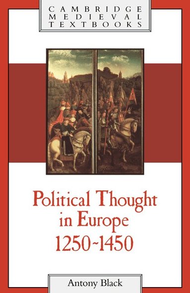 Antony Black - Political Thought in Europe, 1250-1450, Inbunden