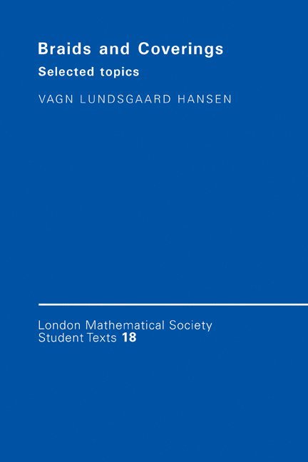Lyngby) Hansen, Vagn Lundsgaard (Technical University of Denmark, V. L. Hansen, Vagn Lundsgaard Hansen - Braids and Coverings, Inbunden