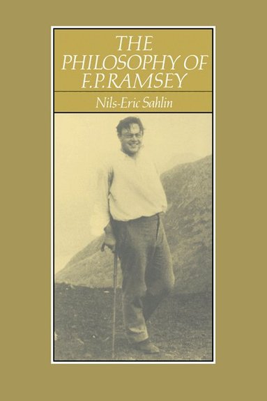 Nils-Eric Sahlin - The Philosophy of F. P. Ramsey, Inbunden