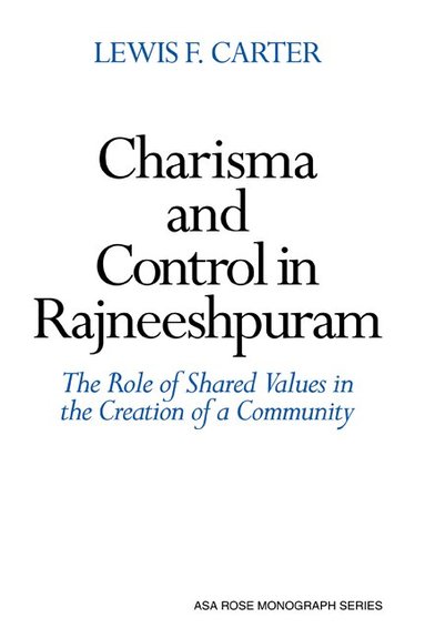 Lewis F. Carter, Ernest Q. Campbell - Charisma and Control in Rajneeshpuram, Inbunden