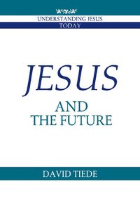 bokomslag Jesus and the Future