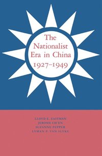 bokomslag The Nationalist Era in China, 1927-1949