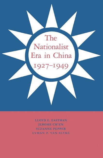 The Nationalist Era in China, 1927-1949 1
