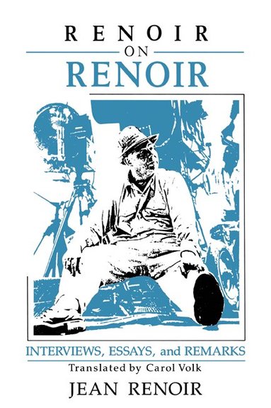 Jean Renoir, William Rothman, Dudley Andrew - Renoir on Renoir, Häftad
