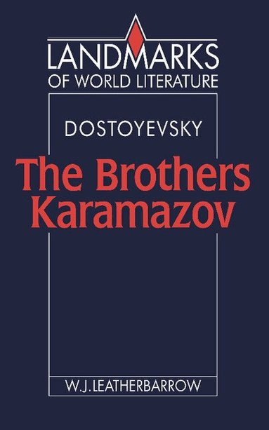 William J. Leatherbarrow - Dostoyevsky: The Brothers Karamazov, Häftad