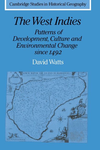 bokomslag The West Indies: Patterns of Development, Culture and Environmental Change since 1492