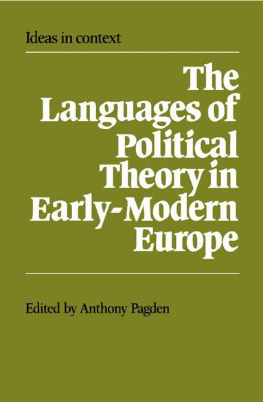 Anthony Pagden - The Languages of Political Theory in Early-Modern Europe, Häftad
