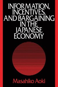 bokomslag Information, Incentives and Bargaining in the Japanese Economy