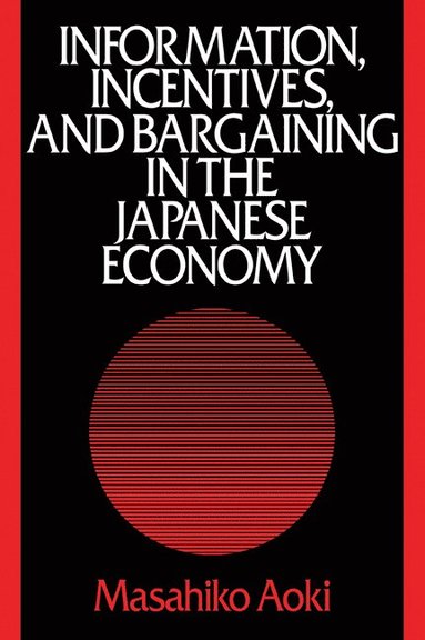 bokomslag Information, Incentives and Bargaining in the Japanese Economy