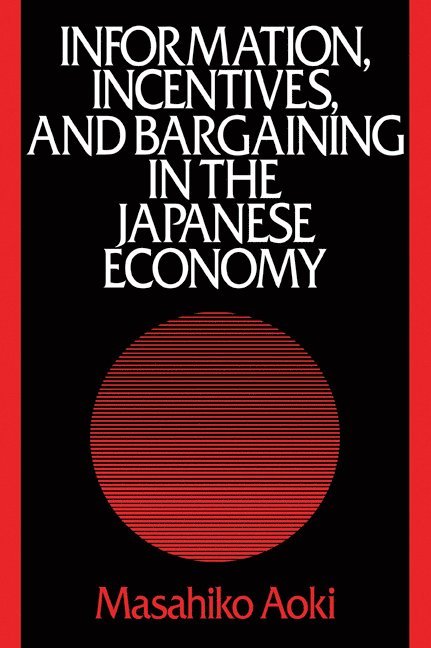 Information, Incentives and Bargaining in the Japanese Economy 1