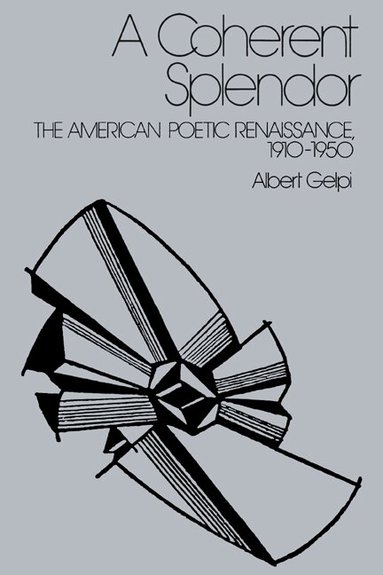 Albert Gelpi - A Coherent Splendor, Häftad