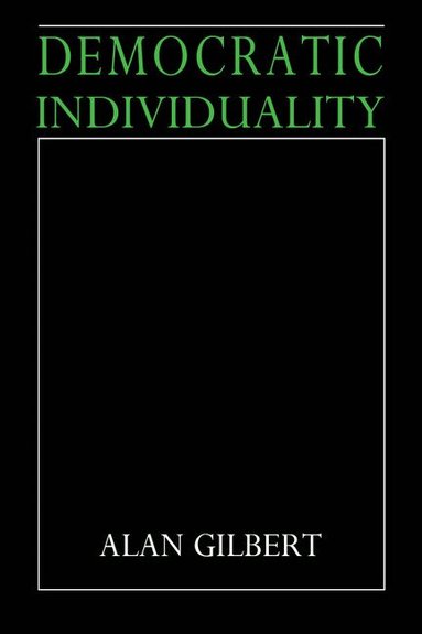 Alan Gilbert - Democratic Individuality, Häftad