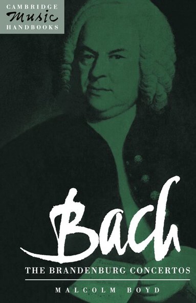 Malcolm Boyd, Julian Rushton - Bach: The Brandenburg Concertos, Häftad
