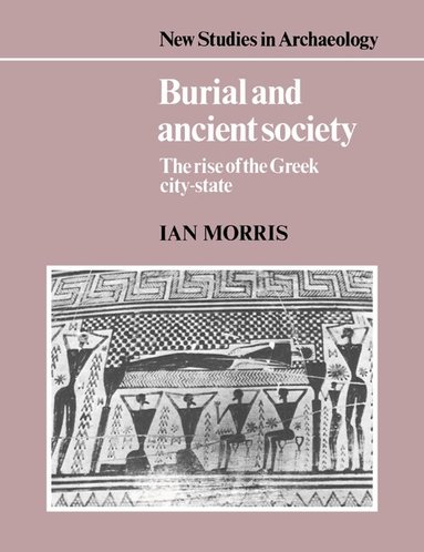 Ian Morris, Colin Renfrew, Clive Gamble - Burial and Ancient Society, Häftad