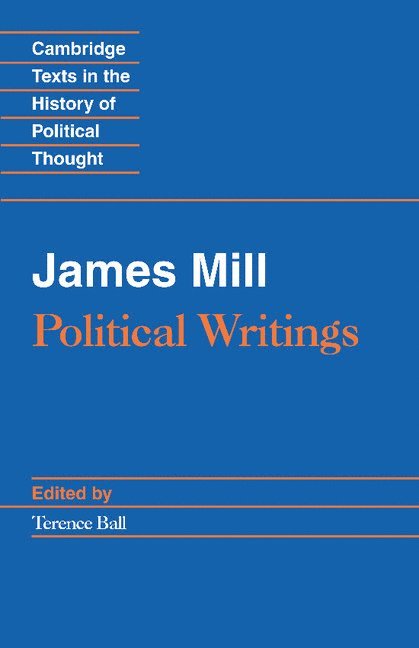 James Mill, Terence (University of Minnesota) Ball, Terence Ball, Raymond Geuss - James Mill: Political Writings, Häftad