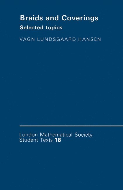Lyngby) Hansen, Vagn Lundsgaard (Technical University of Denmark, Vagn Lundsgaard Hansen, C. M. Series, J. W. Bruce - Braids and Coverings, Häftad