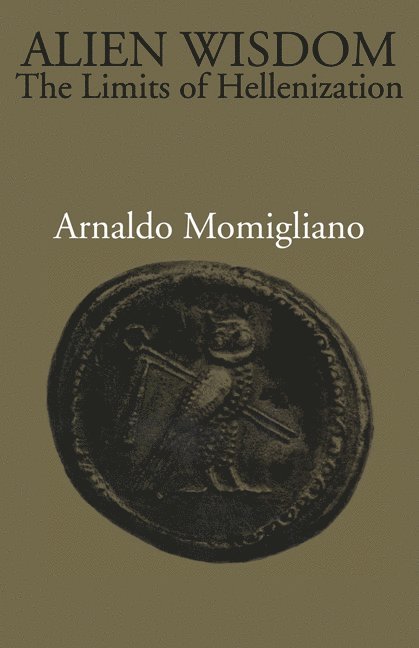 Arnaldo (University College London) Momigliano, Arnaldo Momigliano - Alien Wisdom, Häftad
