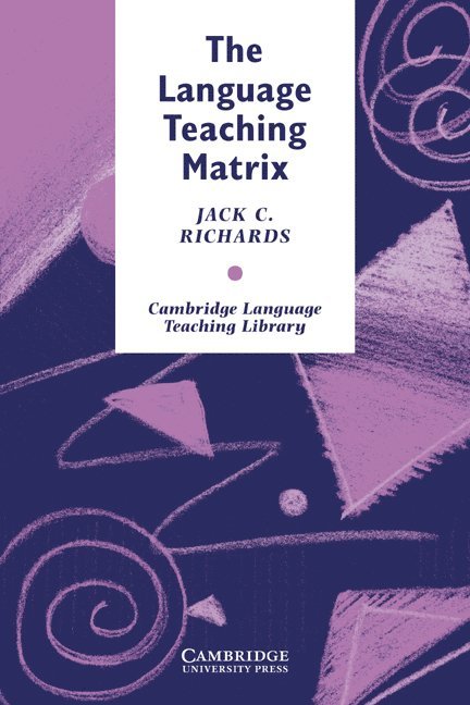 Jack C. Richards, Richards Jack C., Michael Swan - The Language Teaching Matrix, Häftad