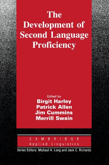 Ontario Institute for Studies in Educati, Birgit Harley, Patrick Allen, Jim Cummins, Merrill Swain - The Development of Second Language Proficiency, Häftad