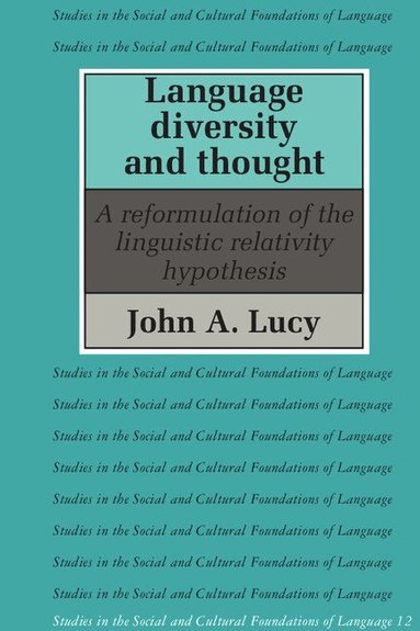John A. Lucy - Language Diversity and Thought, Häftad