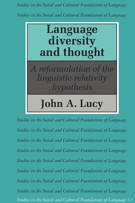 John A. Lucy, John A. (University of Chicago) Lucy - Language Diversity and Thought, Häftad