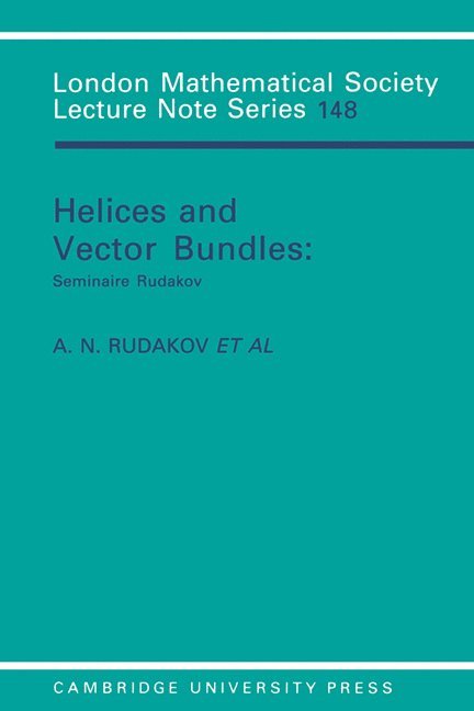 A. N. Rudakov, A. I. Bondal, A. L. Gorodentsev, A. N. (Moscow State University) Rudakov - Helices and Vector Bundles, Häftad