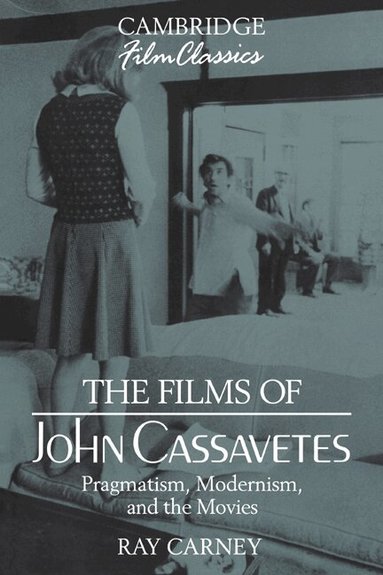 Ray Carney - The Films of John Cassavetes, Häftad