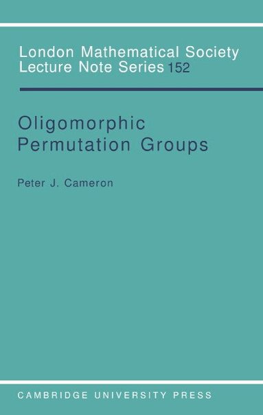 Peter J. Cameron, J. W. S. Cassels, N. J. Hitchin - Oligomorphic Permutation Groups, Häftad