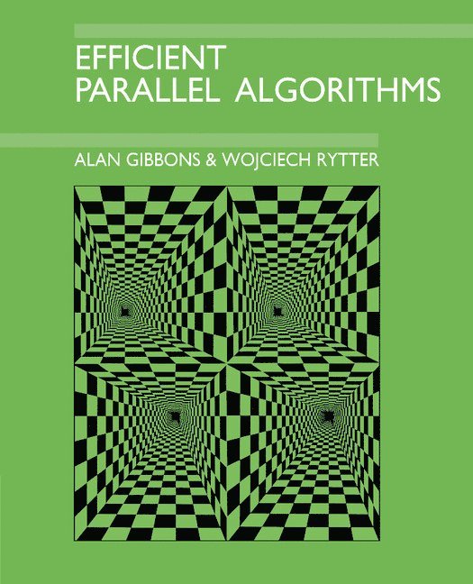 Alan (University of Warwick) Gibbons, Poland) Rytter, Wojciech (Uniwersytet Warszawski, Alan Gibbons, Wojciech Rytter - Efficient Parallel Algorithms, Häftad