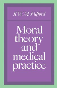 bokomslag Moral Theory and Medical Practice