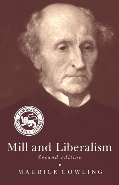 Maurice Cowling - Mill and Liberalism, Häftad