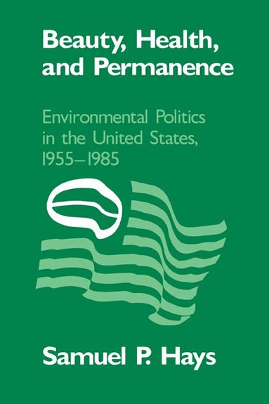 Samuel P. Hays, Donald Worster, Alfred W. Crosby - Beauty, Health, and Permanence, Häftad