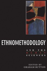 bokomslag Ethnomethodology and the Human Sciences