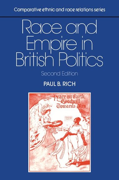 Paul B. Rich - Race and Empire in British Politics, Häftad