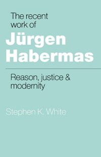 bokomslag The Recent Work of Jurgen Habermas