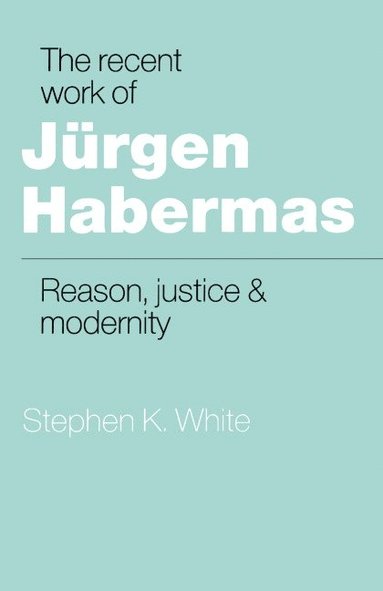 bokomslag The Recent Work of Jurgen Habermas