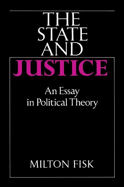 Milton Fisk - The State and Justice, Häftad
