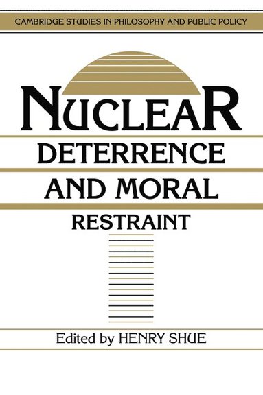 bokomslag Nuclear Deterrence and Moral Restraint