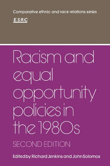 Richard Jenkins, John Solomos - Racism and Equal Opportunity Policies in the 1980s, Häftad